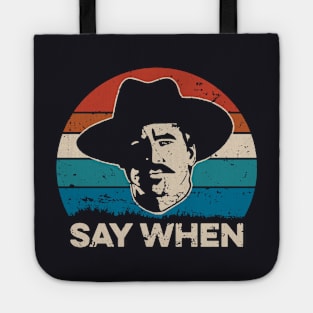 Say When - Tombstone Tote