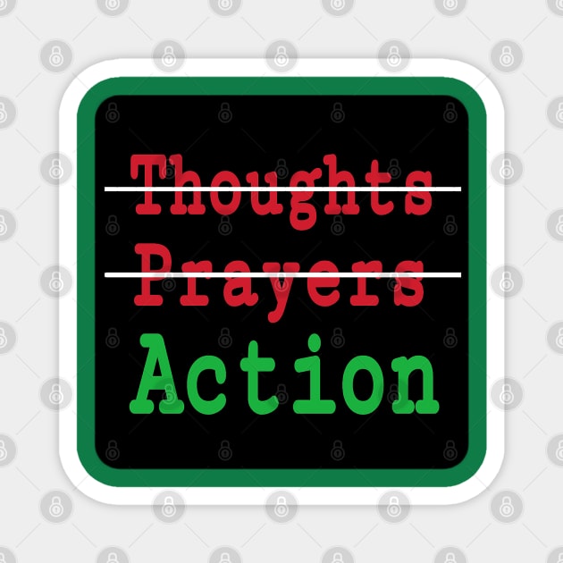 🚫Thoughts - 🚫Prayers - ✔️Action - Double-sided Magnet by SubversiveWare