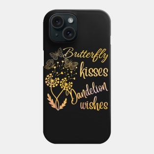 Butterfly Kisses Dandelion Wishes Phone Case