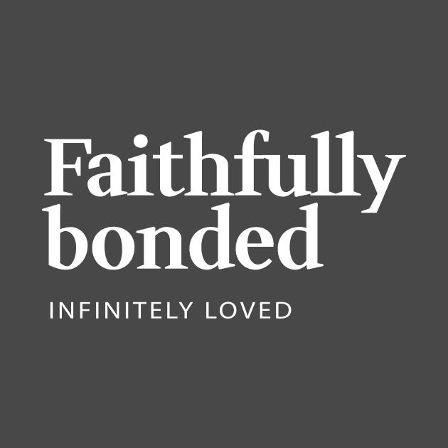 Faitfully Bonded Infinitely Loved Christian Couple by Hesed