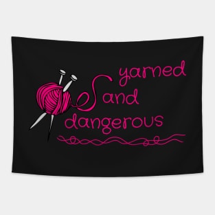 Yarned and Dangerous Tapestry