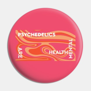 Psychedelics Are Mental Health Pin