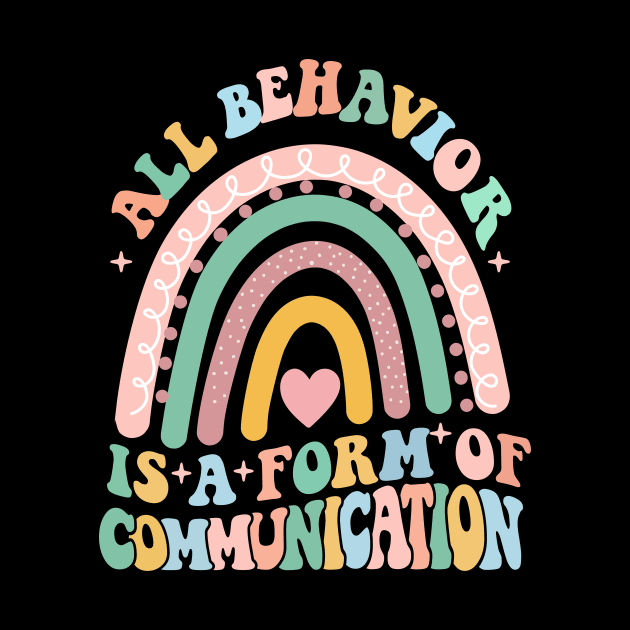 All Behavior Is A Form Of Communication by AlmaDesigns