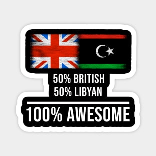 50% British 50% Libyan 100% Awesome - Gift for Libyan Heritage From Libya Magnet