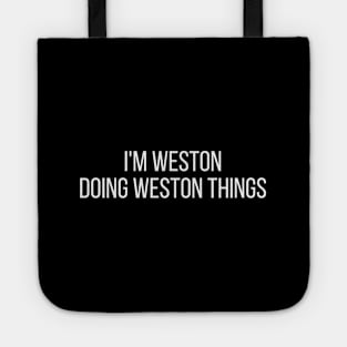 I'm Weston doing Weston things Tote