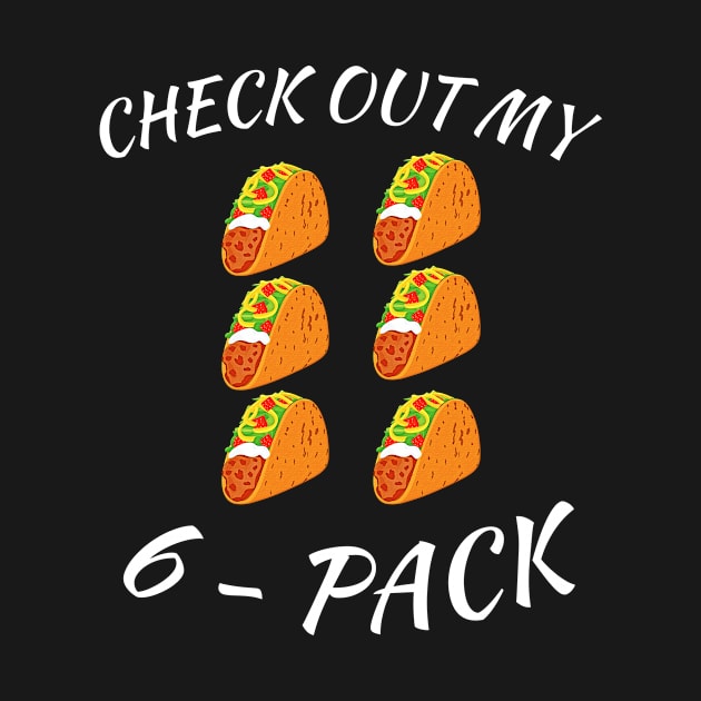 Check out My 6 - Pack Tacos Funny Workout Six Pack Tacos by soufyane