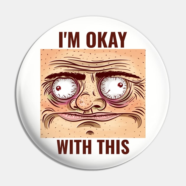 I'M OK WITH THIS Sarcastic Pin by pixelatedidea