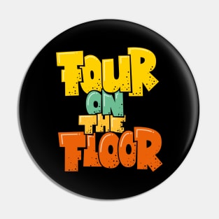 Four on the Floor -  House and Disco Music Pin