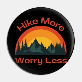 Hike More, Worry Less Pin