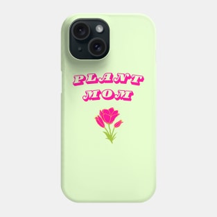 Plant Mom Phone Case