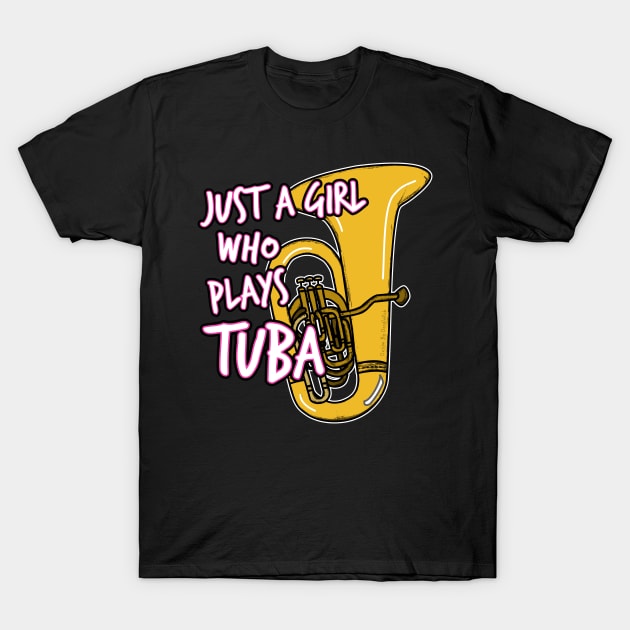 Just A Girl Who Plays Tuba Female Brass Player - Tuba Player - T-Shirt