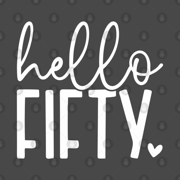 Hello fifty; 50th; 50th birthday; party; fiftieth; birthday; celebrate; fifty; years old; gift; cute; pretty; feminine; woman; party; by Be my good time