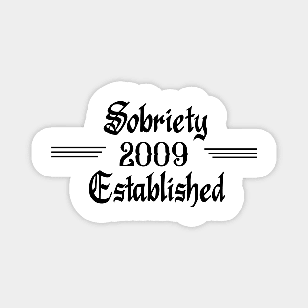 Sobriety Established 2009 Magnet by JodyzDesigns