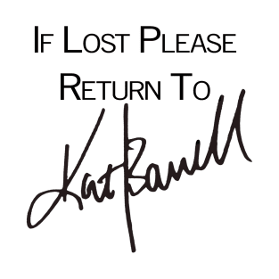 If Lost Please Return To - Kat Barrell Auto T-Shirt