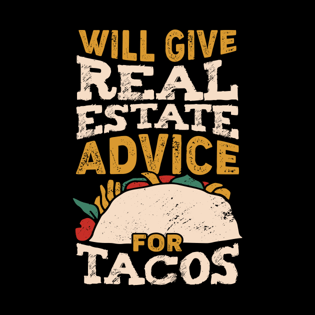 Will Give Real Estate Advice For Tacos by Dolde08