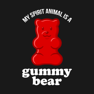 My Spirit Animal Is A Gummy Bear T-Shirt