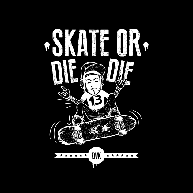 Skate or die (white design) by domivakero