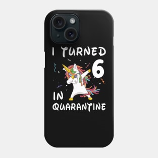 I Turned 6 In Quarantine Phone Case