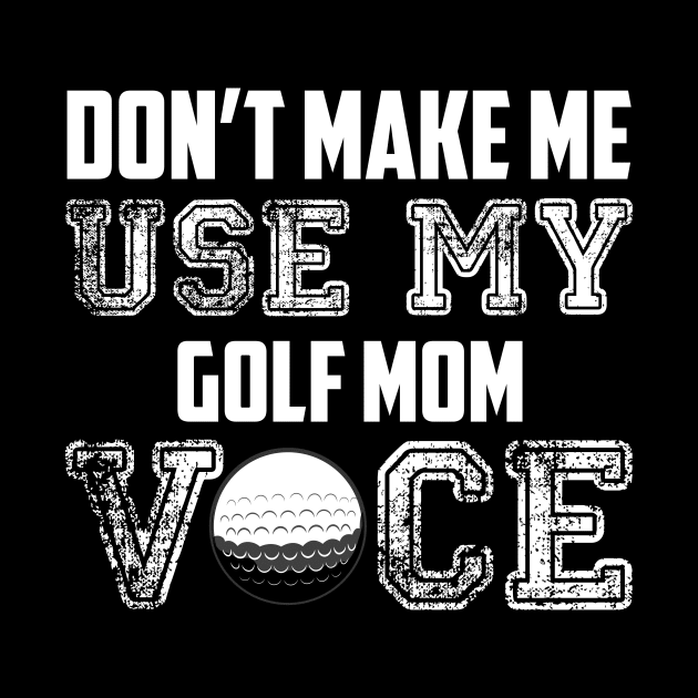 Don't make me use my golf mom voice funny by Antoniusvermeu