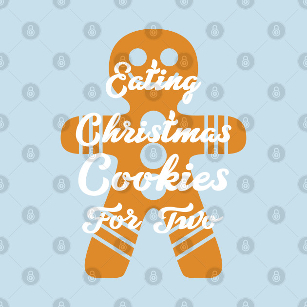 Disover Eating Christmas Cookies For Two Gingerbread Man - Eating Christmas Cookies For Two - T-Shirt