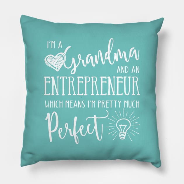 Perfect Grandma and Entrepreneur Pillow by TheStuffHut