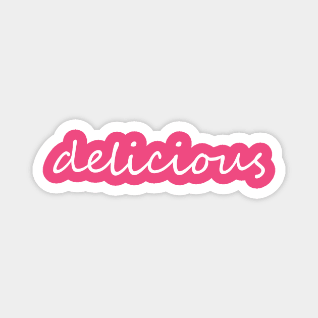 Delicious script Magnet by pasnthroo