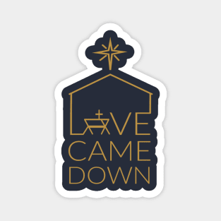 Love Came Down at Christmas Magnet