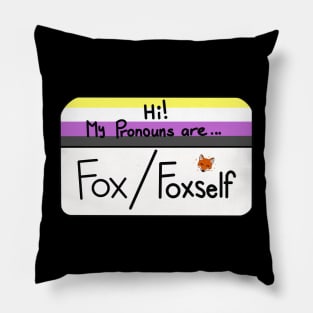 Hi my pronouns are - fox foxself - nonbinary pride Pillow