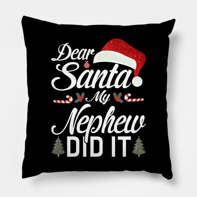 Dear Santa My Nephew Did It Funny Pillow by intelus