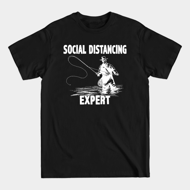 Discover Social Distancing Expert Fly Fishing Design - Fly Fishing Gift - T-Shirt