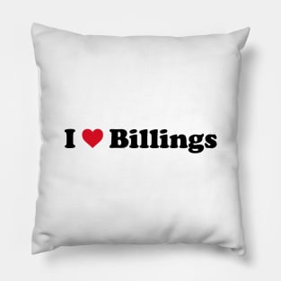 I Love Billings Pillow