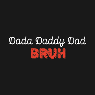 Dada Daddy Dad Bruh Retro Vintage Funny 2023 Fathers Day T-Shirt