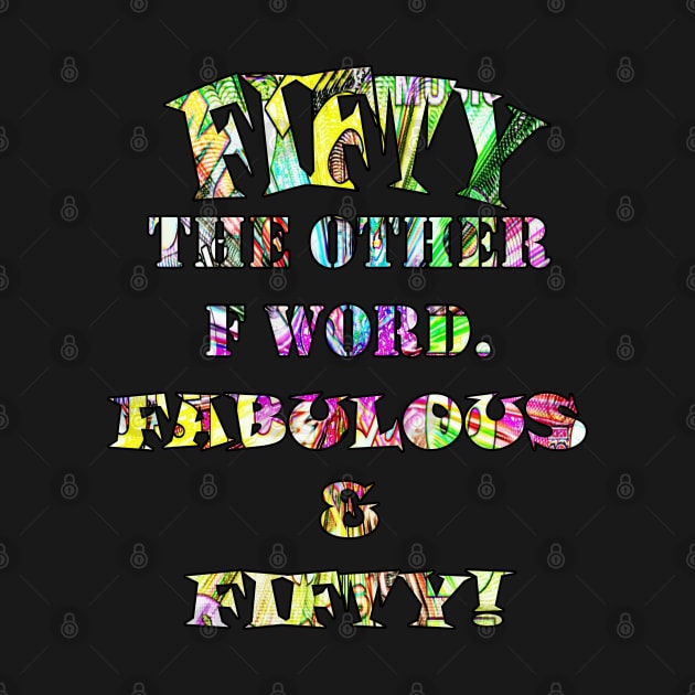 Funny 50th Birthday Fabulous & Fifty Birthday Cards and Gifts by tamdevo1