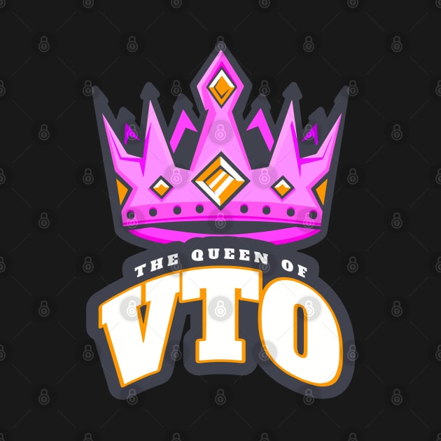 Queen of VTO - Voluntary Time Off by Swagazon