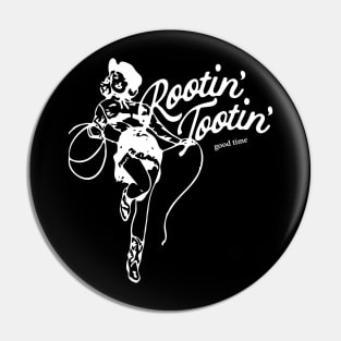 rootin tootin good time Pin