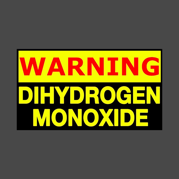 water warning sign aka Dihydrogen monoxide by Context