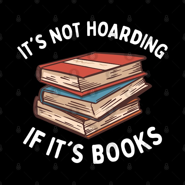 It's Not Hoarding If It's Books by OnepixArt