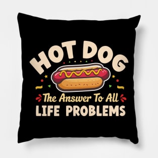 hot dog the answer to all life's problems Pillow