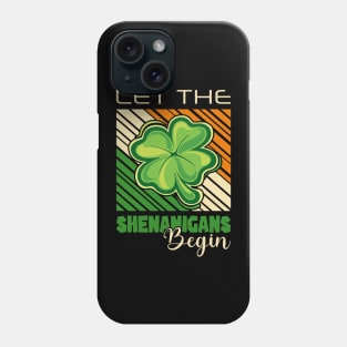 Let The Shenanigans Begin Funny St Patrick's Day Gift Phone Case