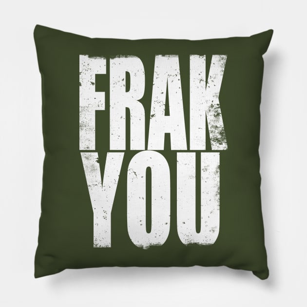 FRAK YOU Pillow by stateements