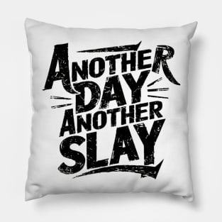 Another Day Another Slay Pillow