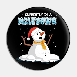 Currently in a meltdown - funny snowman Pin