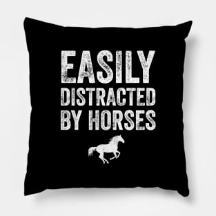 Easily distracted by horses Pillow