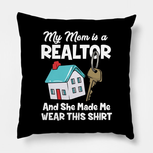 My Mom Is A Realtor Real Estate Agent Pillow by maxcode
