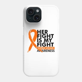 her fight is my fight multiple sclerosis Phone Case