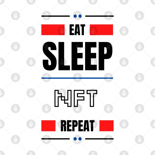 Eat Sleep Nft Repeat by bougieFire