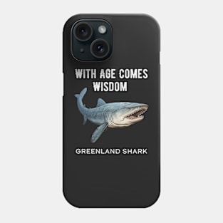 Greenland Shark With Age Comes Wisdom Phone Case