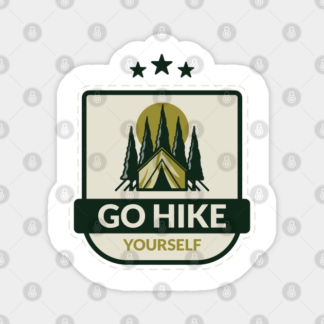 Go Hike Yourself – Funny Hiking Gift for Nature Lovers Magnet by Stylecombinator