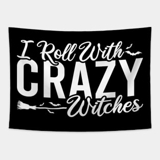 I Roll With Crazy Witches Tapestry