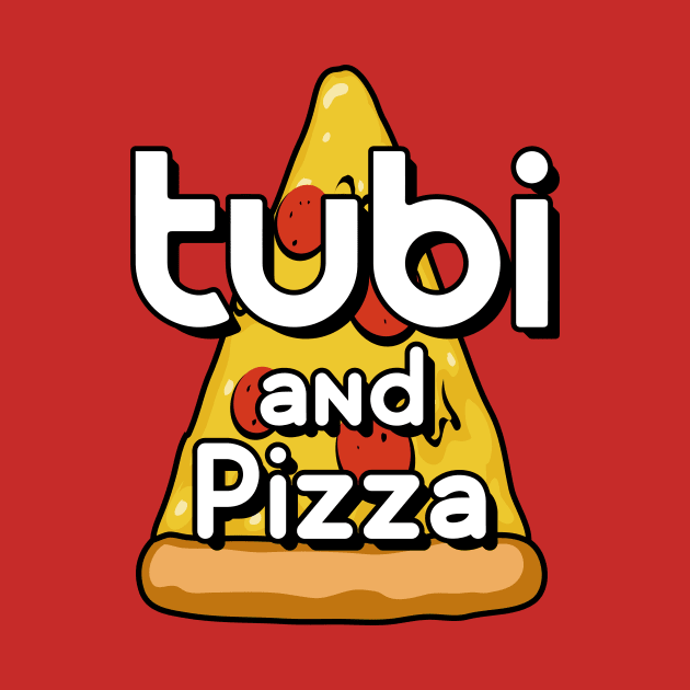 Tubi and Pizza by pizowell